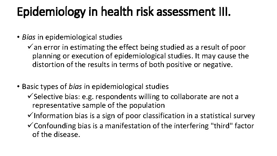 Epidemiology in health risk assessment III. • Bias in epidemiological studies üan error in