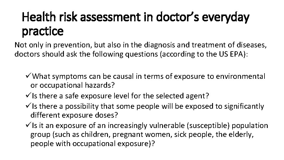 Health risk assessment in doctor’s everyday practice Not only in prevention, but also in