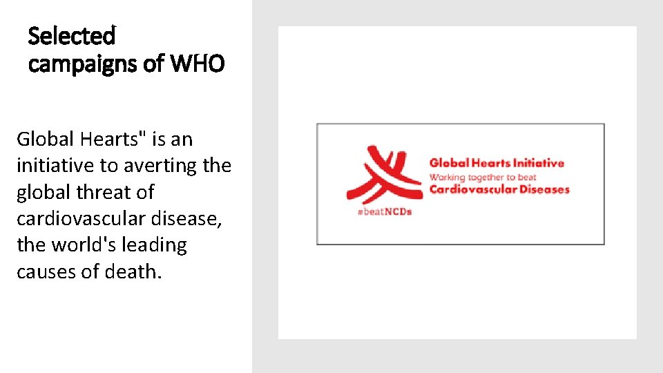 Selected campaigns of WHO Global Hearts" is an initiative to averting the global threat