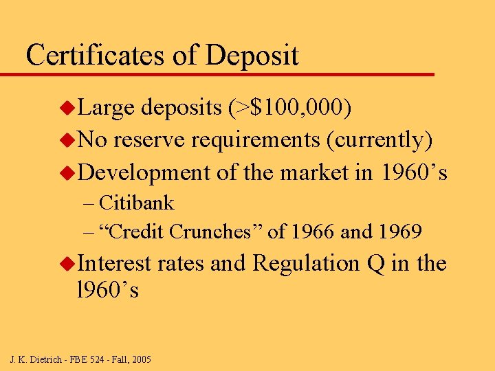Certificates of Deposit u. Large deposits (>$100, 000) u. No reserve requirements (currently) u.