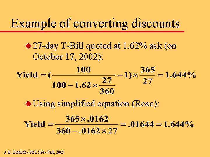 Example of converting discounts u 27 -day T-Bill quoted at 1. 62% ask (on