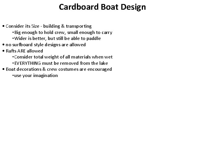 Cardboard Boat Design • Consider its Size - building & transporting • Big enough