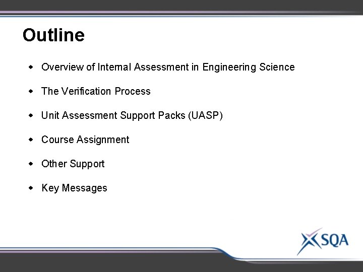 Outline w Overview of Internal Assessment in Engineering Science w The Verification Process w