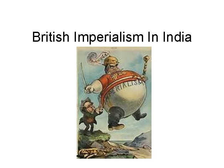 British Imperialism In India 