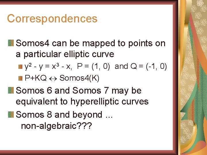 Correspondences Somos 4 can be mapped to points on a particular elliptic curve y