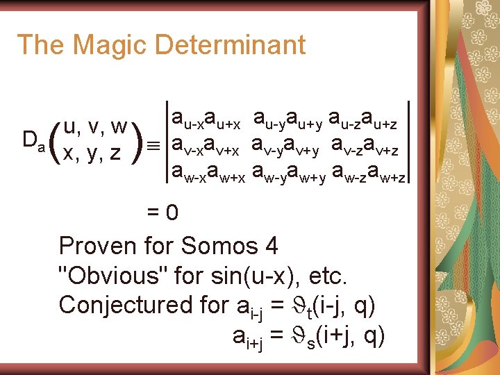 The Magic Determinant Da ( au-xau+x au-yau+y au-zau+z u, v, w x, y, z