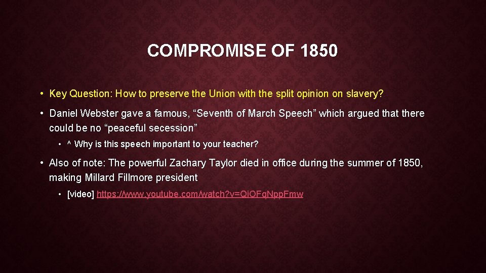 COMPROMISE OF 1850 • Key Question: How to preserve the Union with the split