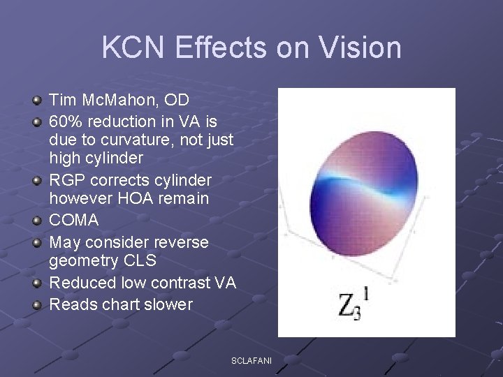 KCN Effects on Vision Tim Mc. Mahon, OD 60% reduction in VA is due