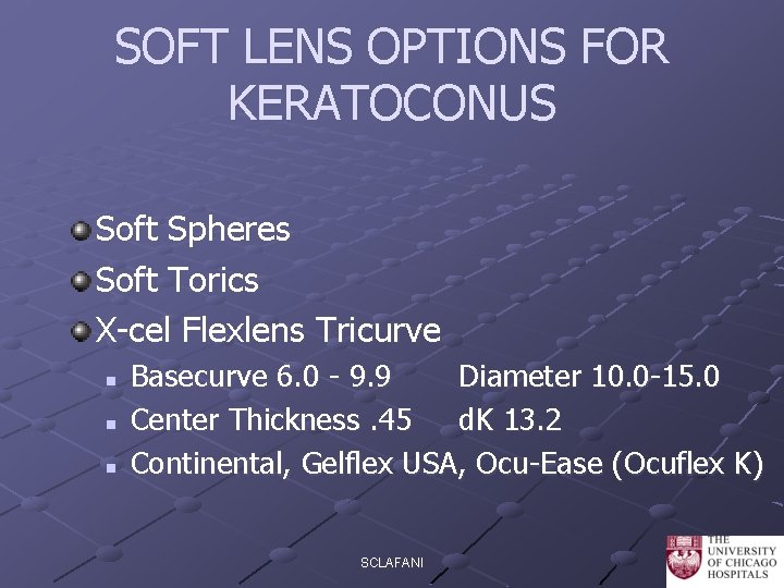 SOFT LENS OPTIONS FOR KERATOCONUS Soft Spheres Soft Torics X-cel Flexlens Tricurve n n