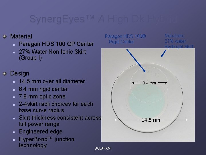 Synerg. Eyes™ A High Dk Hybrid Material n n Paragon HDS 100 GP Center