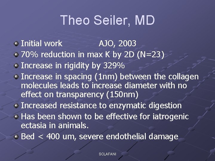 Theo Seiler, MD Initial work AJO, 2003 70% reduction in max K by 2