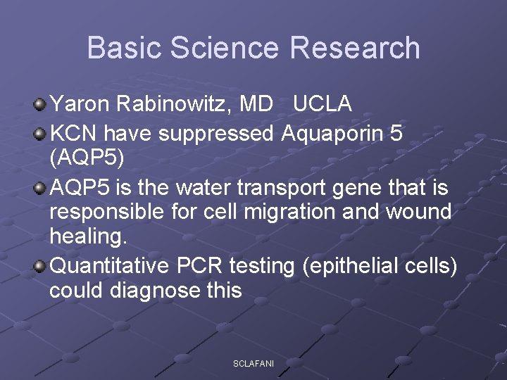 Basic Science Research Yaron Rabinowitz, MD UCLA KCN have suppressed Aquaporin 5 (AQP 5)