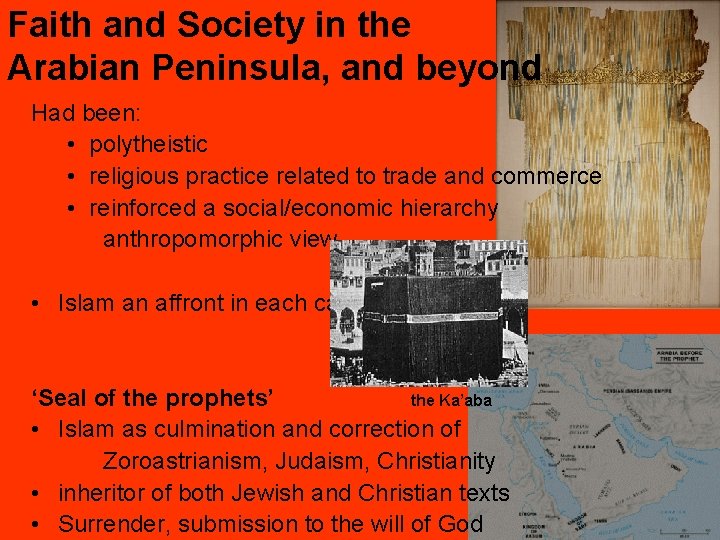 Faith and Society in the Arabian Peninsula, and beyond Had been: • polytheistic •