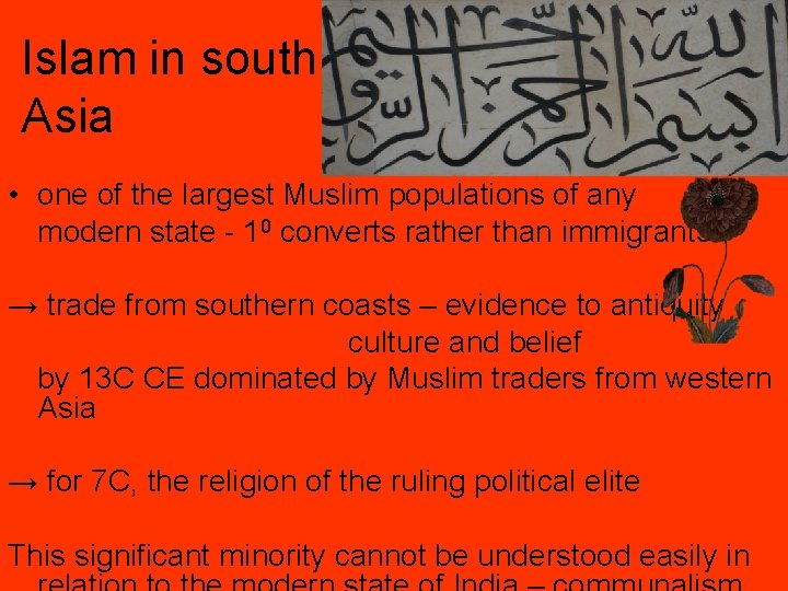 Islam in south Asia • one of the largest Muslim populations of any modern