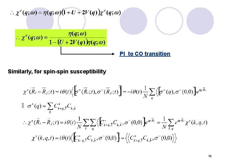 PI to CO transition Similarly, for spin-spin susceptibility 19 