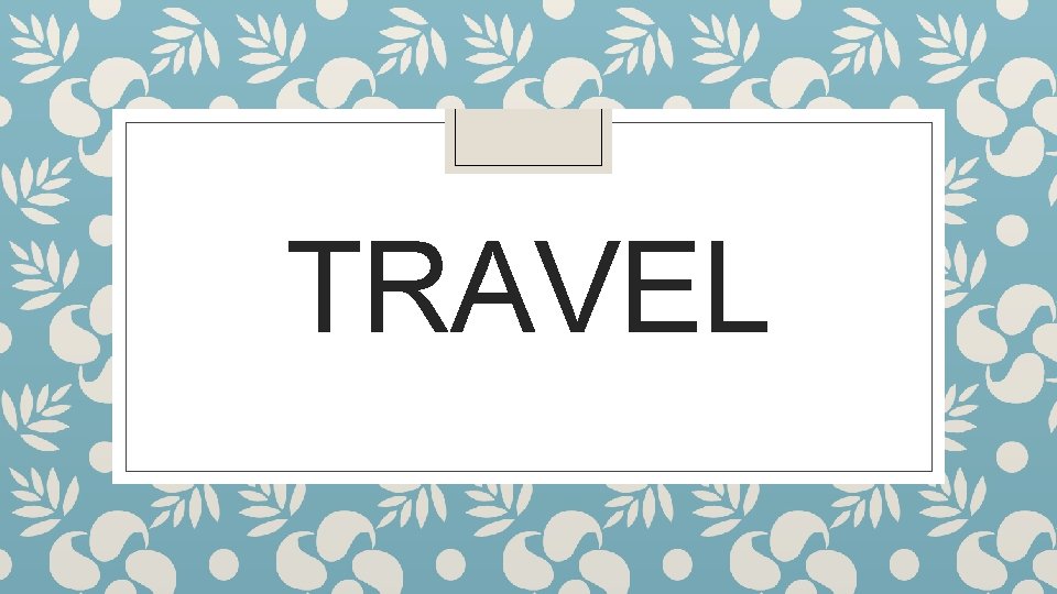 TRAVEL 