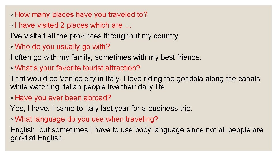 ◦ How many places have you traveled to? ◦ I have visited 2 places
