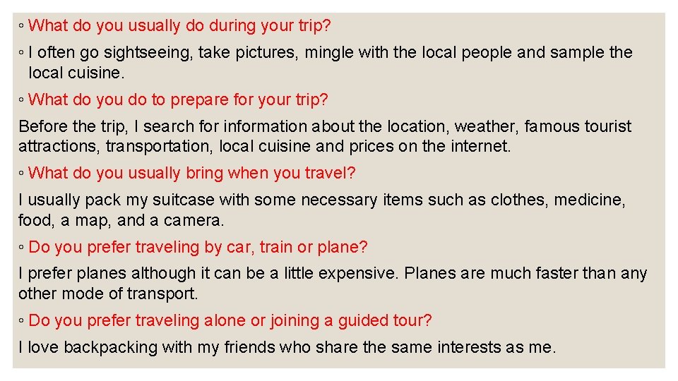 ◦ What do you usually do during your trip? ◦ I often go sightseeing,