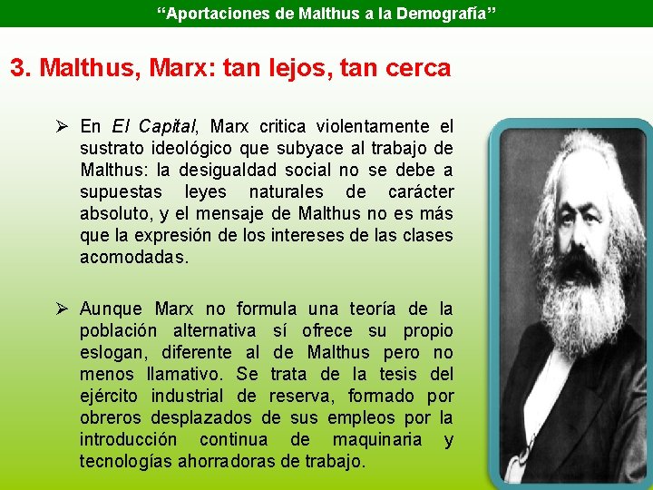“Aportaciones de Malthus a la Demografía” 3. Malthus, Marx: tan lejos, tan cerca Ø