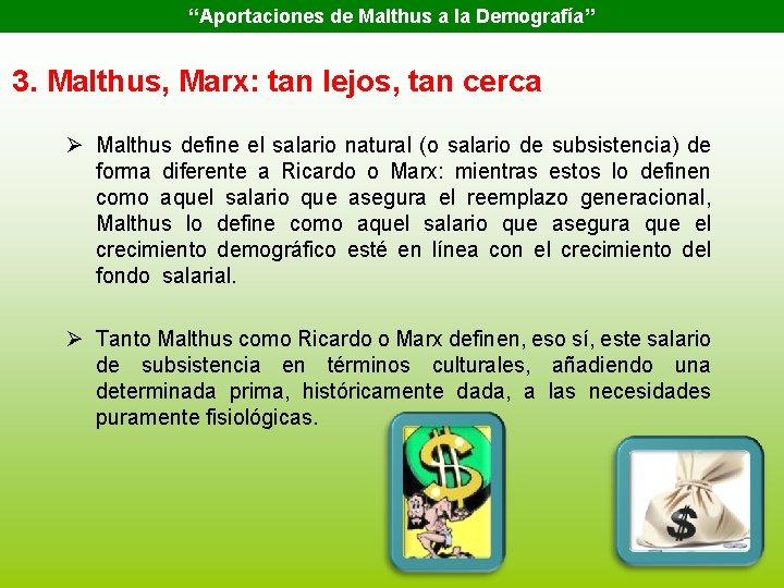 “Aportaciones de Malthus a la Demografía” 3. Malthus, Marx: tan lejos, tan cerca Ø