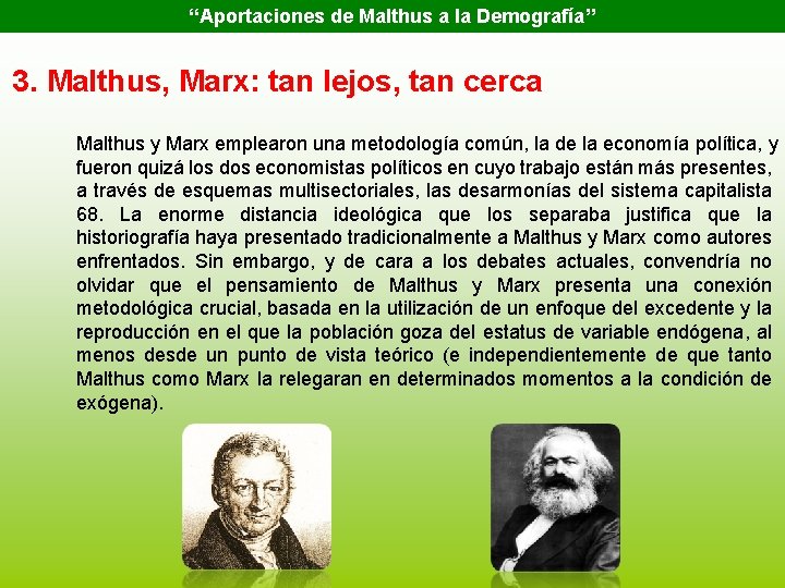 “Aportaciones de Malthus a la Demografía” 3. Malthus, Marx: tan lejos, tan cerca Malthus