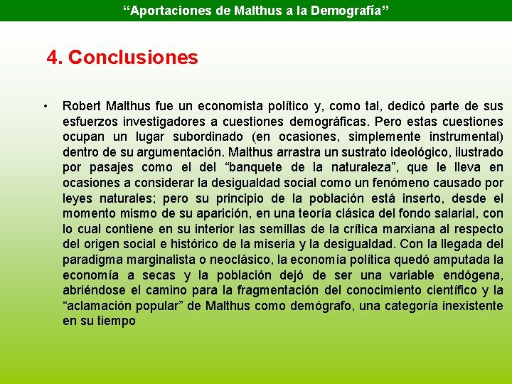 “Aportaciones de Malthus a la Demografía” 4. Conclusiones • Robert Malthus fue un economista