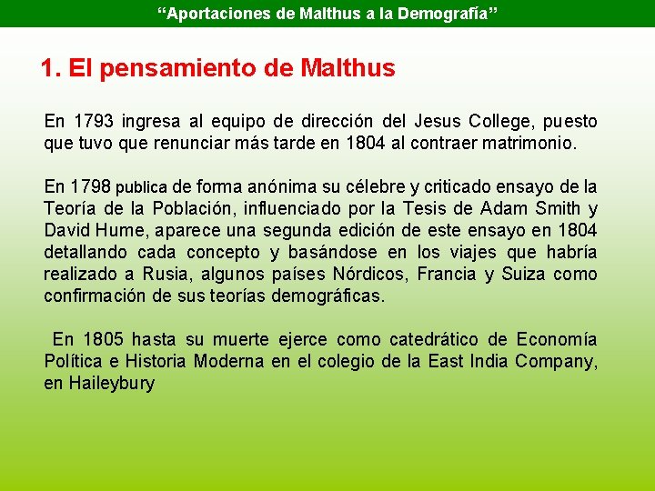 “Aportaciones de Malthus a la Demografía” 1. El pensamiento de Malthus En 1793 ingresa