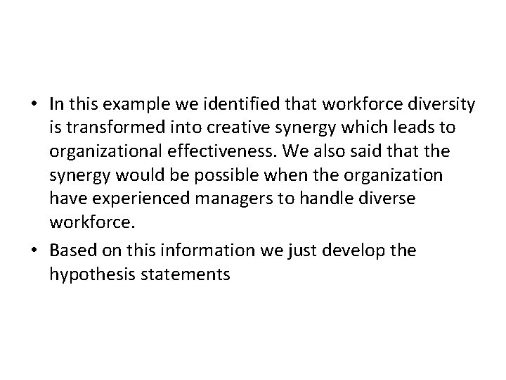  • In this example we identified that workforce diversity is transformed into creative