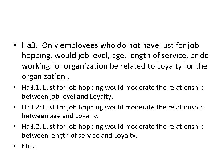  • Ha 3. : Only employees who do not have lust for job