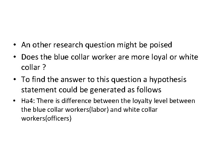  • An other research question might be poised • Does the blue collar