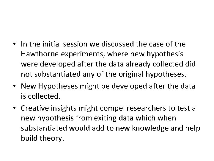  • In the initial session we discussed the case of the Hawthorne experiments,