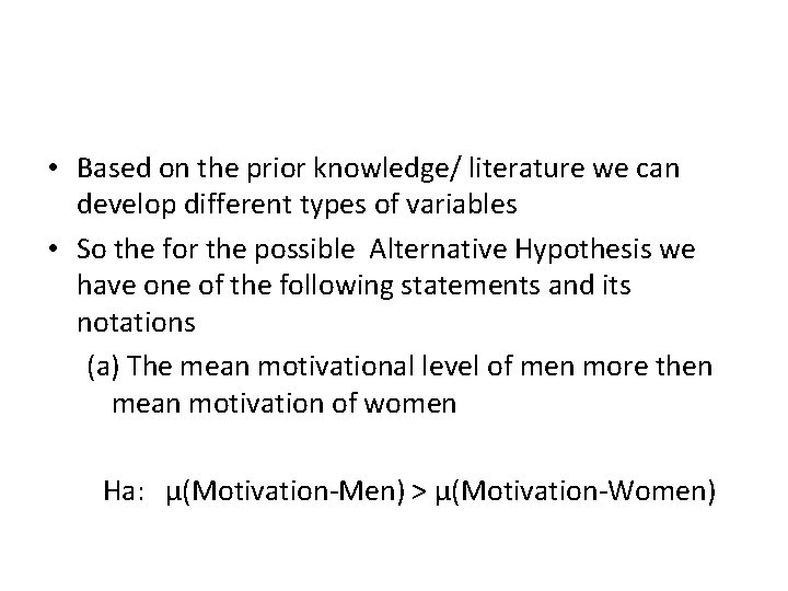  • Based on the prior knowledge/ literature we can develop different types of