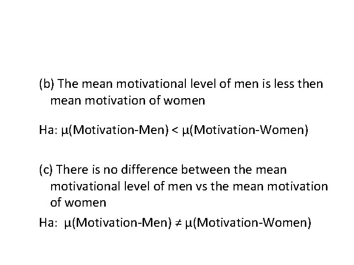  (b) The mean motivational level of men is less then mean motivation of