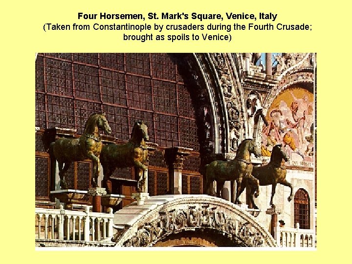 Four Horsemen, St. Mark's Square, Venice, Italy (Taken from Constantinople by crusaders during the