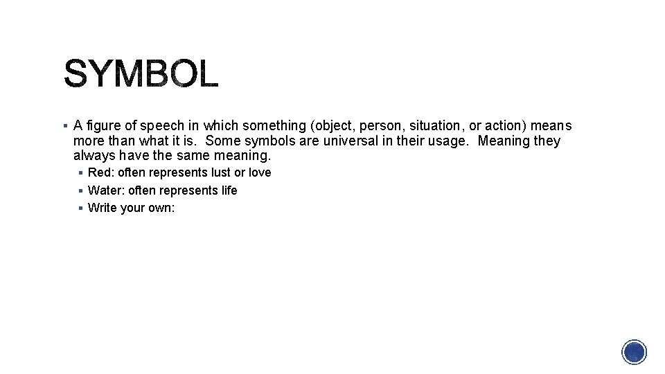 § A figure of speech in which something (object, person, situation, or action) means