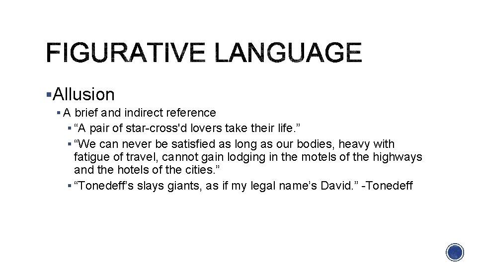 §Allusion § A brief and indirect reference § “A pair of star-cross'd lovers take