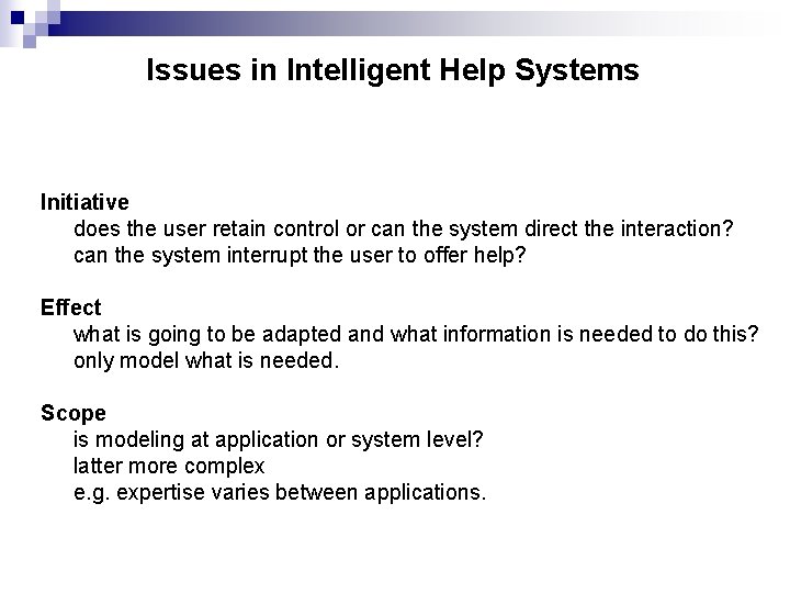 Issues in Intelligent Help Systems Initiative does the user retain control or can the