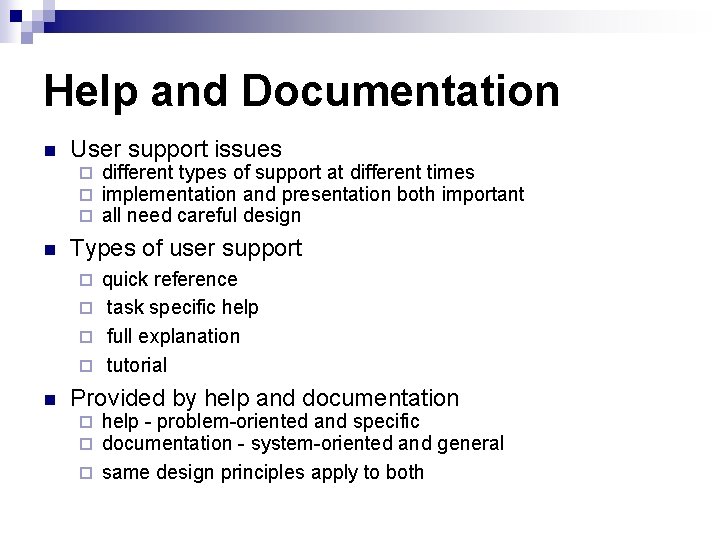 Help and Documentation n User support issues ¨ ¨ ¨ n different types of