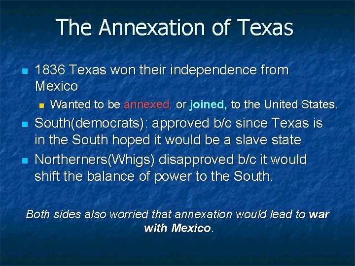 The Annexation of Texas n 1836 Texas won their independence from Mexico n n