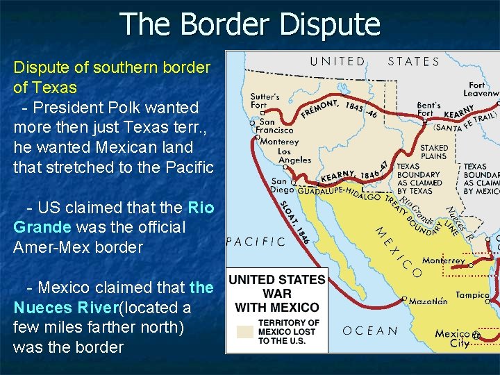 The Border Dispute of southern border of Texas - President Polk wanted more then