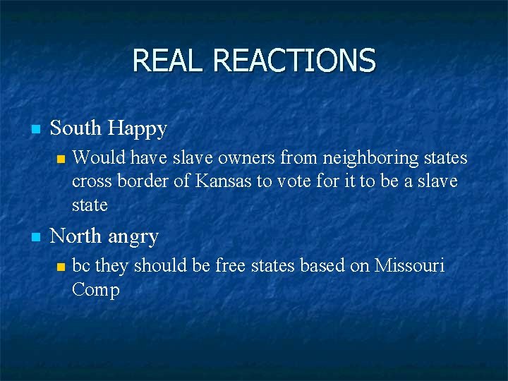 REAL REACTIONS n South Happy n n Would have slave owners from neighboring states