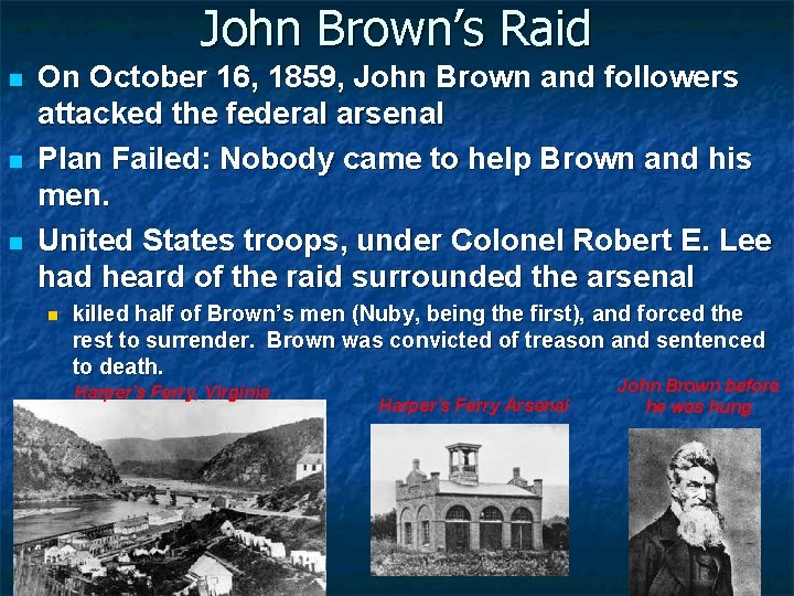 John Brown’s Raid n n n On October 16, 1859, John Brown and followers