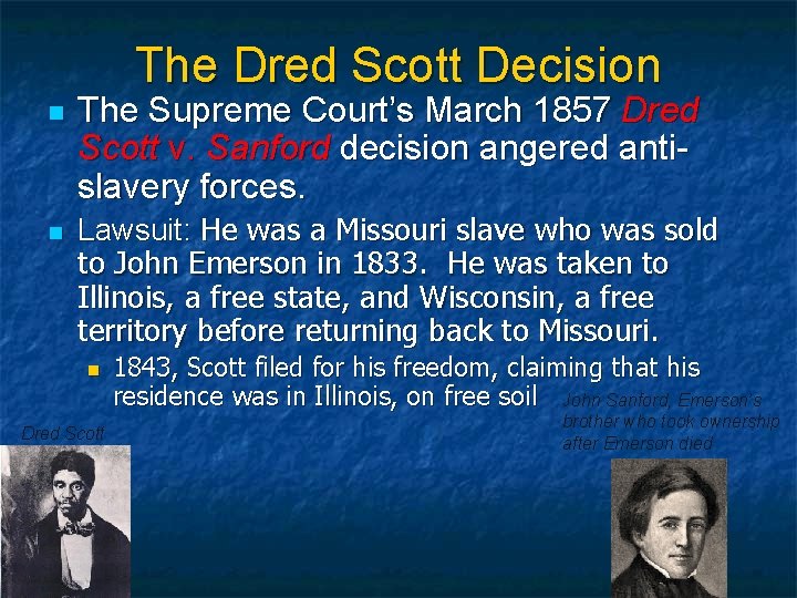 The Dred Scott Decision n n The Supreme Court’s March 1857 Dred Scott v.