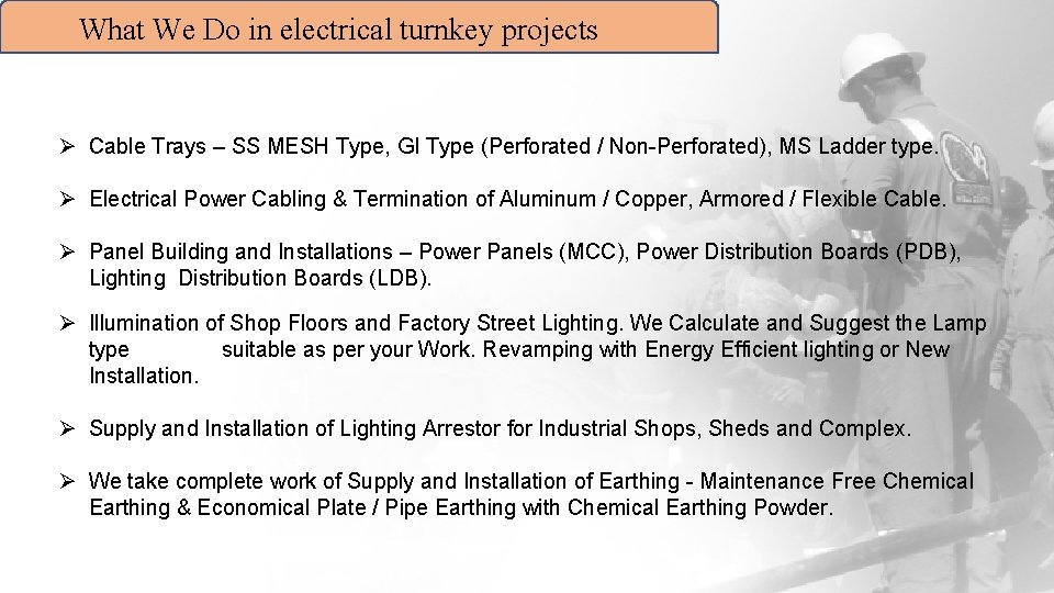 What We Do in electrical turnkey projects Ø Cable Trays – SS MESH Type,