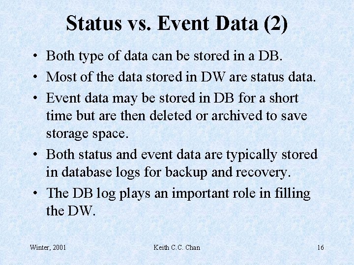 Status vs. Event Data (2) • Both type of data can be stored in