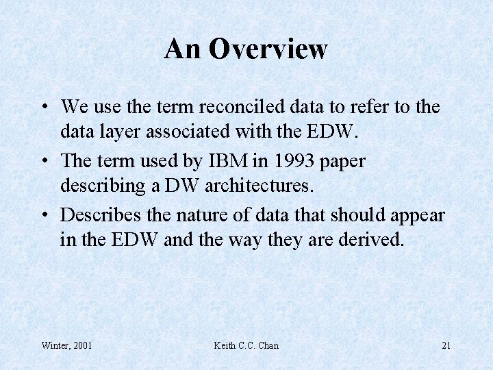 An Overview • We use the term reconciled data to refer to the data