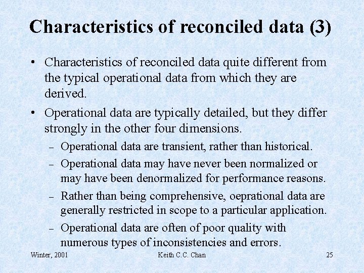 Characteristics of reconciled data (3) • Characteristics of reconciled data quite different from the