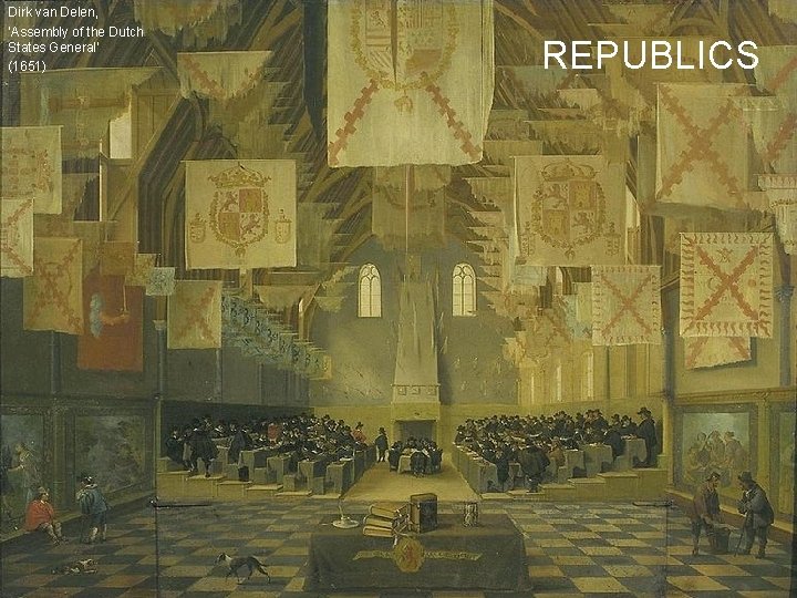 Dirk van Delen, ‘Assembly of the Dutch States General’ (1651) REPUBLICS 