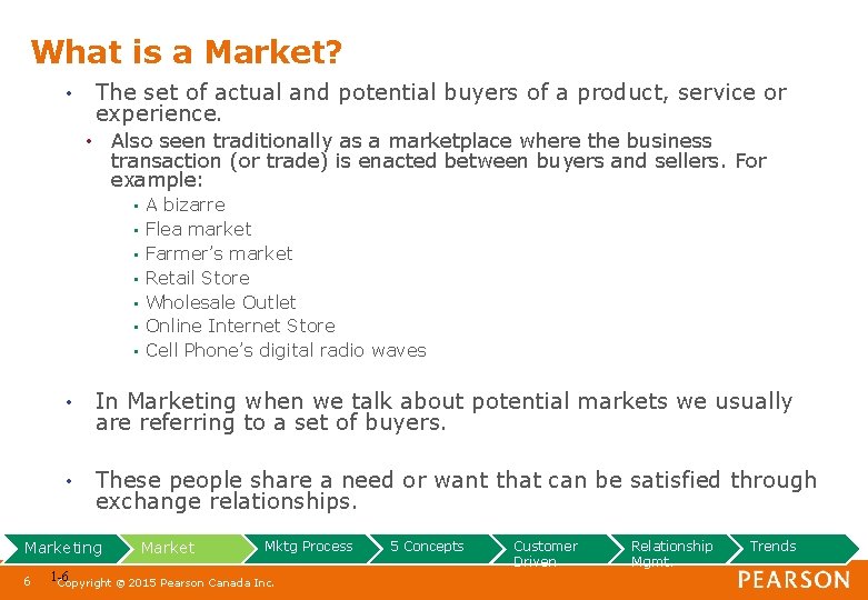 What is a Market? • The set of actual and potential buyers of a