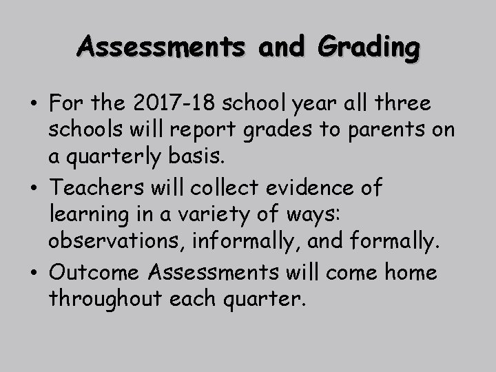 Assessments and Grading • For the 2017 -18 school year all three schools will